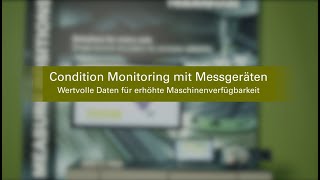 Condition Monitoring mit Messgeräten – Wertvolle Daten für erhöhte Maschinenverfügbarkeit [upl. by Cerelia683]