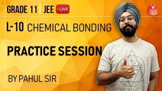 Chemical Bonding  Lecture 10  Practice Session  Class 11 Chemistry  IIT JEE Mains amp Advanced [upl. by Enelec]