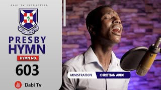 PRESBYTERIAN HYMN 603  ASEM BIARA A MEKA NO  CHRISTIAN ARKO [upl. by Eneryc]