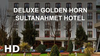 Deluxe Golden Horn Sultanahmet Hotel İstanbul [upl. by Dorahs360]