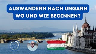 Auswandern nach Ungarn – wo und wie beginnen [upl. by Ylac]