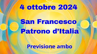 4 ottobre 2024 San Francesco patrono dItalia  Previsione ambo  in regalo [upl. by Ramedlav]