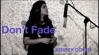 Dont Fade JGRREY Cover [upl. by Langley]