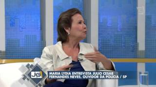 Maria Lydia entrevista Julio Cesar Fernandes Neves ouvidor da PolíciaSP [upl. by Phillipp]