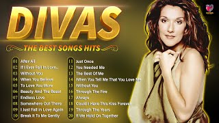 Celine Dion Mariah Carey and Whitney Houstons Greatest Hits of All Time 🎼 Divas Songs [upl. by Palumbo]