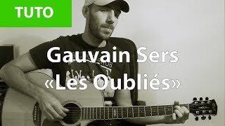 Tuto Guitare Facile  Gauvain Sers  Les Oubliés [upl. by Omar]