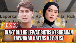 RIZKY BILLAR SUDAH LEWAT BATAS KESABARAN LAPORKAN HATERS KE POLISI  OBSESI [upl. by De]