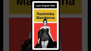 Learn English With Rashmika Mandanna [upl. by Justinn966]