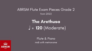 ABRSM Flute Grade 2 from 2022 The Arethusa ♩ 120 Moderate Flute amp Piano midi with metronome [upl. by Capriola853]