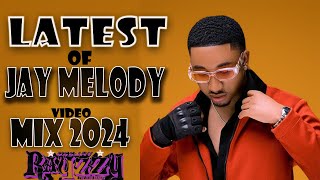 LATEST OF JAY MELODY LOVE VIDEO MIX 2024 FT RAYVANYDIAMONDMARIOOGENIUSJINI MR BLUE DJ RAYZZY [upl. by Marga]