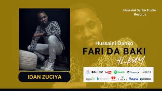 Hussaini Danko  IDAN ZUCIYA Official Audio 2023 [upl. by Okime98]