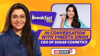 Vineeta Singh CoFounder amp CEO Of SUGAR Cosmetics Gives Her Insights On Startup Trends With News18 [upl. by Namsaj]