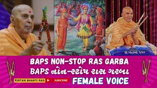 BAPS Non Stop Raas Garba Female Voice  Baps Garba Kirtan  BAPS Bhakti Parv  KirtanBhaktiRas [upl. by Blatt720]