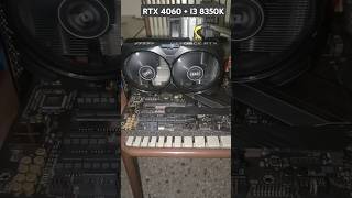 RTX 4060  I3 8350K  Coming Soon [upl. by Ylram]