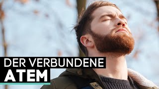 Verbundener Atem  Wie und warum verbunden atmen [upl. by Hajar]