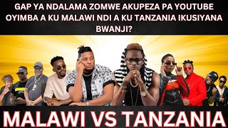 GAP YA NDALAMA ZOMWE OYIMBA A KU MALAWI NDI A KU TANZANIA AKUPEZA PA YOUTUBE IKUSIYANA BWANJI [upl. by Matti899]