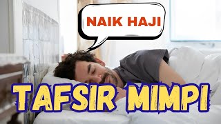 MIMPI NAIK HAJI  TAFSIR MIMPI IBNU SIRIN [upl. by Ariaic]