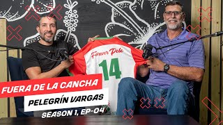 Fuera de la Cancha Episodio 04 Pelegrín Vargas [upl. by Nrubua]