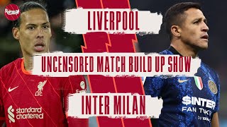 Liverpool v Inter Milan  Uncensored Match Build Up [upl. by Edmunda]