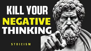 Kill Your Negative Thinking  Marcus Aurelius Stoicism [upl. by Recneps]