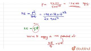 If the deBroglie wavelength of an electron beam is 5xx1010 m then [upl. by Darelle]