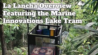 La Lancha Overview Featuring the Marine Innovations Lake Tram [upl. by Samford]