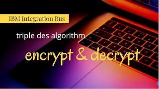 iib  triple des encryption  IBM Integration Bus [upl. by Akemat]