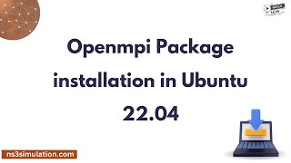 Openmpi Package installation in Ubuntu 22 04 [upl. by Yllib]