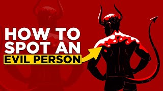 Dont Get Fooled 5 Signs Youre Dealing With An Evil Person [upl. by Anuayek]