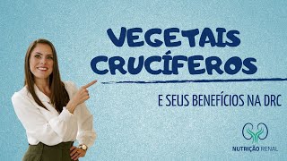 BENEFÍCIOS DOS VEGETAIS CRUCÍFEROS NA DOENÇA RENAL CRÔNICA [upl. by Otrebmuh]