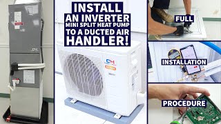 Full Installation of an Inverter Mini Split Heat Pump to A Ducted Air Handler [upl. by Secundas]