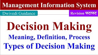 Decision Making type of decisions Decision making process management information system mis [upl. by Jump]