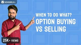 Option buying vs Selling When to do what Which is better [upl. by Aremahs]