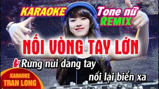 Nối vòng tay lớn Karaoke Remix Tone nữ Dm [upl. by Ecnav]