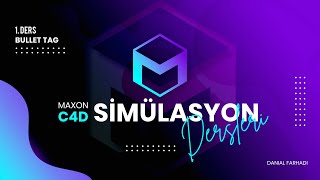 Maxon Cinema 4D Simülasyon Dersleri  Bullet Tag  1 Ders [upl. by Morgana]