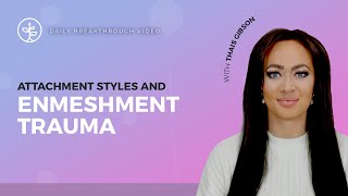 All Insecure Attachment Styles and Enmeshment Trauma [upl. by Eile91]