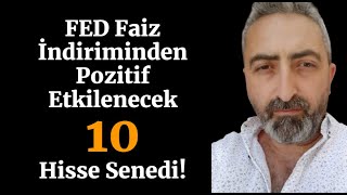 FED Faiz İndiriminden Pozitif Etkilenecek Şirketlerimiz Sizde Hangisi Var [upl. by Anaoy314]