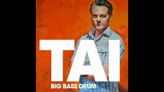 Tai  Big Bass Drum Original Mix Onelove [upl. by Norrej]