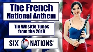 FRENCH NATIONAL ANTHEM  2018 SIX NATIONS RUGBY MUSIC  TIN WHISTLE TUTORIAL [upl. by Otcefrep]