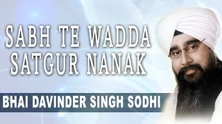 Bhai Davinder Singh Ji Sodhi  Sabh Te Wadda Satgur Nanak  Dhan Nanak Teri Waddi Kamai [upl. by Atipul]