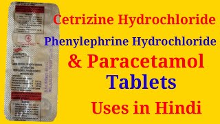 Cetrizine Hydrochloride Phenylephrine Hydrochloride amp Paracetamol Tablets Uses in Hindi [upl. by Roddy]