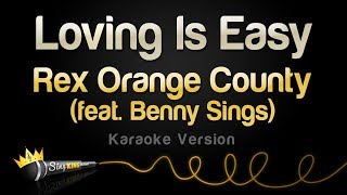 Rex Orange County  Loving Is Easy ft Benny Sings Karaoke Version [upl. by Retsehc]