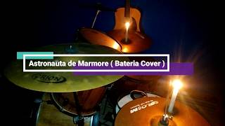 Nenhum de Nós  Astronauta de Mármore  Bateria Cover [upl. by Suilenroc]