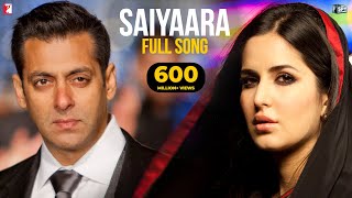 Saiyaara Full Song  Ek Tha Tiger  Salman Khan Katrina Kaif  Mohit Chauhan Tarannum Sohail Sen [upl. by Omar]