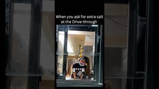 DONT ASK FOR EXTRA SALT AT THE DRIVETHRU funny overreaction [upl. by Lawtun748]