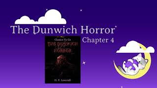 The Dunwich Horror Chapter 4 by H P Lovecraft  Read by Piddock [upl. by Knipe]