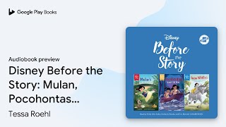 Disney Before the Story Mulan Pocohontas amp… by Tessa Roehl · Audiobook preview [upl. by Ameer]