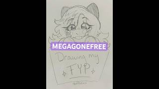 Drawing my FYP  megagonefree [upl. by Eiwoh217]