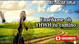 ENSÉÑAME OH YHWH TU CAMINO [upl. by Atilrep]