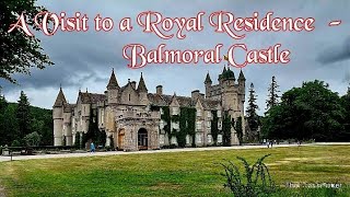 A visit to a Royal residence Balmoral Castle [upl. by Akin9]